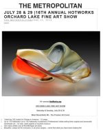 The Metropolitan - 16th Annual Hotworks Orchard Lake Fine Art Show